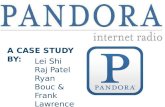 Lei Shi Raj Patel Ryan Bouc & Frank Lawrence. What is “Pandora”? Pandora Internet Radio (also known as Pandora Radio or simply Pandora) is a music streaming.