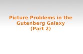 Picture Problems in the Gutenberg Galaxy (Part 2)