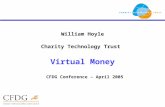 William Hoyle Charity Technology Trust Virtual Money CFDG Conference – April 2005.
