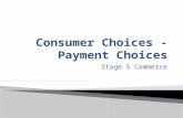 Stage 5 Commerce. Students learn about:  Methods of payment. ◦ Cash, credit, cheque, direct debit, lay-by, electronic funds transfer, book up.  Methods.