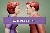 TALLER DE DEBATE. What makes a speaker GREAT? Debating Guidelines Debating is about developing your communication skills. It is about assembling and.