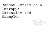 Random Variables & Entropy: Extension and Examples Brooks Zurn EE 270 / STAT 270 FALL 2007.