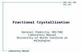 CHM 101/102 Laboratory Manual Fractional Crystallization General Chemistry 101/102 Laboratory Manual University of North Carolina at Wilmington.