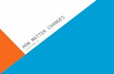 HOW MATTER CHANGES CHAPTER 5. Lesson 1 Essential Question: What are physical changes in matter?