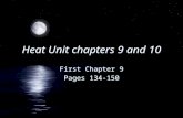 Heat Unit chapters 9 and 10 First Chapter 9 Pages 134-150 First Chapter 9 Pages 134-150.