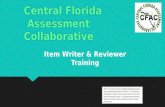 Item Writer & Reviewer Training.  Item Writing Uses the course description and item specifications document to create items Items are written.