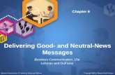 Delivering Good- and Neutral- News Messages Business Communication, 15e Lehman and DuFrene Business Communication, 15 th edition by Lehman and DuFrene.