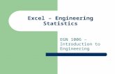 Excel – Engineering Statistics EGN 1006 – Introduction to Engineering.