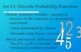 1 Set #3: Discrete Probability Functions Define: Random Variable – numerical measure of the outcome of a probability experiment Value determined by chance.