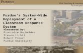 ITaP Teaching & Learning Technologies Purdue's System-Wide Deployment of a Classroom Response System Presented by: Francoise Bachelder Steven Lichti Robert.