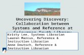 Uncovering Discovery: Collaboration between Systems and Reference at Sojourner Truth Library Kristy Lee, Systems Librarian Lauren Marcus, Reference & Instruction.