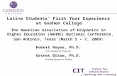 CITL Center for Intercultural Teaching and Learning Latino Students’ First Year Experience at Goshen College The American Association of Hispanics in Higher.