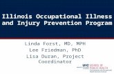 Illinois Occupational Illness and Injury Prevention Program Linda Forst, MD, MPH Lee Friedman, PhD Lisa Duran, Project Coordinator.