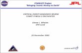 CRITICAL EVENTS READINESS REVIEW COMET P/WILD 2 ENCOUNTER Aimee L. Whalen EPO Lead 20 November 2003 STARDUST Project “Bringing Cosmic History to Earth”