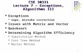 1 Exceptions Exceptions oops, mistake correction oops, mistake correction Issues with Matrix and Vector Issues with Matrix and Vector Quicksort Quicksort.