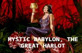 MYSTIC BABYLON, THE GREAT HARLOT. Isaiah 1:21 “See how the faithful city has become a harlot! She once was full of justice; righteousness used to dwell.