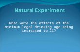 What were the effects of the minimum legal drinking age being increased to 21?