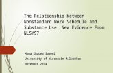 The Relationship between Nonstandard Work Schedule and Substance Use; New Evidence From NLSY97 Mona Khadem Sameni University of Wisconsin Milwaukee November.