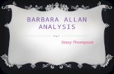 BARBARA ALLAN ANALYSIS Stacy Thompson. ABOUT THE AUTHOR  We don’t know who the author is.  Folk tale.