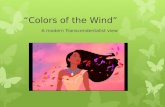 “Colors of the Wind” A modern Transcendentalist view.
