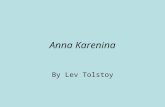 Anna Karenina By Lev Tolstoy. A Classic Considered one of the world’s greatest novels At least nine film and TV film versions, plus theatrical dramatizations.