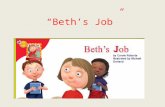 “Beth’s Job”. applauded If you applauded for someone, you clapped your hands to show you liked what they did.