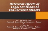 Deterrent Effects of Legal Sanctions on Eco-Terrorist Attacks Dr. Sue-Ming Yang National Chung Cheng University, Taiwan & Yi-Yuan Su National Chung Hsin.