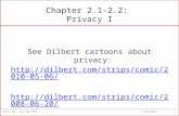 CptS 401, Spring 2011 1/25/2011 Chapter 2.1-2.2: Privacy I See Dilbert cartoons about privacy: