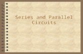 Series and Parallel Circuits. Characteristics of Series Circuits 4 Only one path (electron has no choices, must go through all components) 4 If one goes.