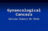 Gynaecological Cancers Malcolm Padwick MD FRCOG. Cervical Cancer.