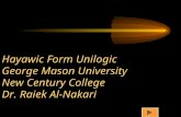 Hayawic Form Unilogic George Mason University New Century College Dr. Raiek Al-Nakari.