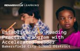Establishing a Reading Practice Program with Accelerated Reader Bakersfield City School District.
