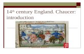 14 th century England. Chaucer: introduction. Middle England Values  Gentilesse/Gentil: Refinement and courtesy resulting from good breeding A function.