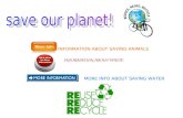INFORMATION ABOUT SAVING ANIMALS INFORMATION ABOUT WASTE MORE INFO ABOUT SAVING WATER