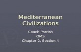 Mediterranean Civilizations Coach Parrish OMS Chapter 2, Section 4.