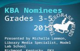 Grades 3-5 2013 Presented by Michelle Lemmon, Library Media Specialist, Model Lab School Richmond, Kentucky, EKU.