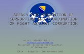 AGENCY FOR PREVENTION OF CORRUPTION AND COORDINATION OF FIGHT AGAINST CORRUPTION mr.sci. Vladica Babić - vladica.babic@apik.ba vladica.babic@apik.ba Assisstent.
