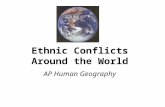 Ethnic Conflicts Around the World AP Human Geography.
