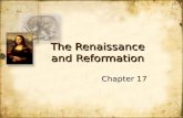 The Renaissance and Reformation The Renaissance and Reformation Chapter 17
