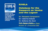 RIVELA Database for the Research on Venice and the Lagoon Dr. Pierpaolo Campostrini Dr. Caterina Dabalà Dr. Stefania De Zorzi Prof. Renzo Orsini RIVELA.