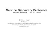Service Discovery Protocols Mobile Computing - CNT 5517-5564 Dr. Sumi Helal Professor Computer & Information Science & Engineering Department University.