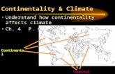 Continentality & Climate Understand how continentality affects climate Ch. 4P. 69-73 Continental Coastal.