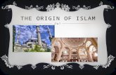 THE ORIGIN OF ISLAM. ****THE ORIGIN OF ISLAM****  * Originated on the ARABIAN PENINSULA.  * The Arabs traced their ancestry to Abraham and his son Ishmael,