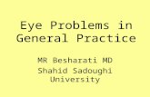 Eye Problems in General Practice MR Besharati MD Shahid Sadoughi University.