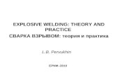 L.B. Pervukhin EXPLOSIVE WELDING: THEORY AND PRACTICE СВАРКА ВЗРЫВОМ: теория и практика EPNM–2010.