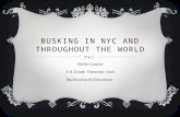 BUSKING IN NYC AND THROUGHOUT THE WORLD Sasha Loaiza 3-4 Grade Thematic Unit Multicultural Education.