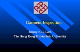 Garment Inspection Jimmy K.C. Lam The Hong Kong Polytechnic University.