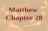 Matthew Chapter 28. Resurrection & Great Commission.