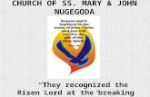 CHURCH OF SS. MARY & JOHN NUGEGODA “ They recognized the Risen Lord at the breaking of bread”