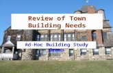 Review of Town Building Needs Ad-Hoc Building Study Group.
